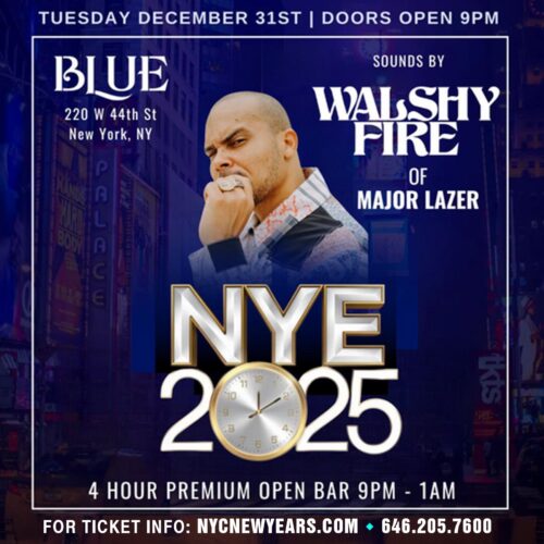 Blue Midtown New Years Eve Party with Walshy Fire